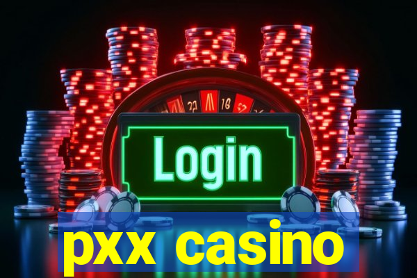 pxx casino